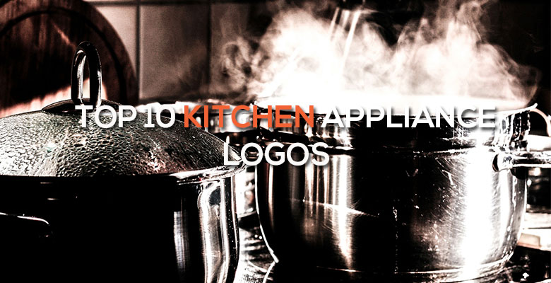 Top 10 Kitchen Appliance Logos